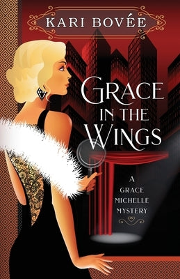 Grace in the Wings: A Grace Michelle Mystery by Kari, Bovee