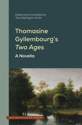Thomasine Gyllembourg's Two Ages: A Novella by Smith, Troy Wellington