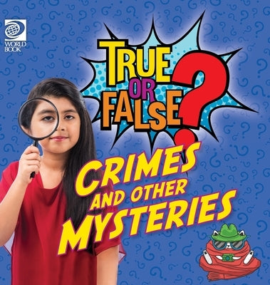 True or False? Crimes and Other Mysteries by Maxon, Fred