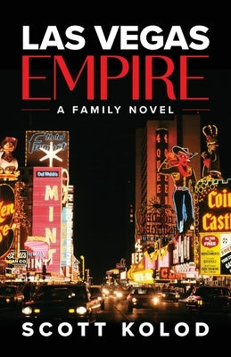 Las Vegas Empire: A Family Novel by Kolod, Scott