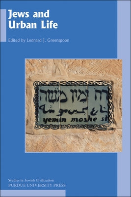 Jews and Urban Life by Greenspoon, Leonard J.