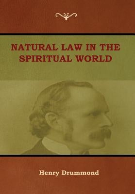 Natural Law in the Spiritual World by Drummond, Henry