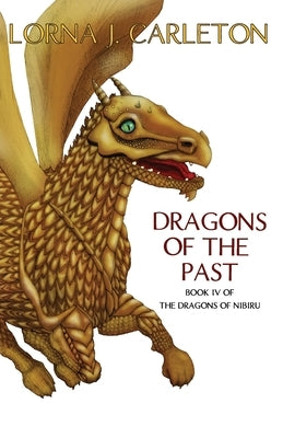 Dragons of the Past by Carleton, Lorna J.