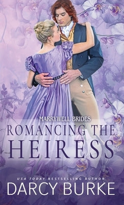 Romancing the Heiress by Burke, Darcy