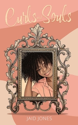Curls and Souls by Jones, Jaid