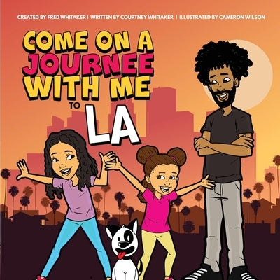 Come on a Journee with me to LA by Whitaker, Fred