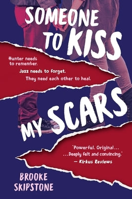 Someone To Kiss My Scars: A Teen Thriller by Skipstone, Brooke