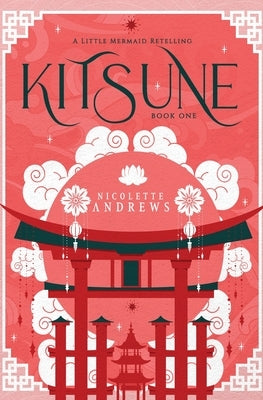 Kitsune: A Little Mermaid Retelling by Andrews, Nicolette