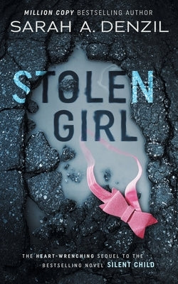 Stolen Girl: Silent Child Book Two by Denzil, Sarah A.