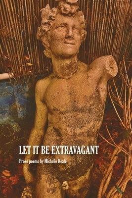 Let It Be Extravagant by Reale, Michelle