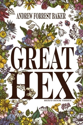 Great HEX: HEX'd Book Three by Baker, Andrew Forrest