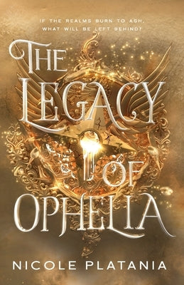 The Legacy of Ophelia by Platania, Nicole