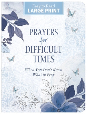 Prayers for Difficult Times Large Print: When You Don't Know What to Pray by Sanna, Ellyn