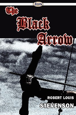 The Black Arrow by Stevenson, Robert Louis