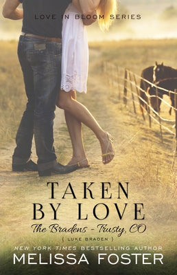 Taken by Love (The Bradens at Trusty): Luke Braden by Foster, Melissa