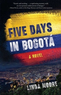 Five Days in Bogot? by Moore, Linda