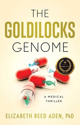 The Goldilocks Genome: A Medical Thriller by Aden, Elizabeth Reed