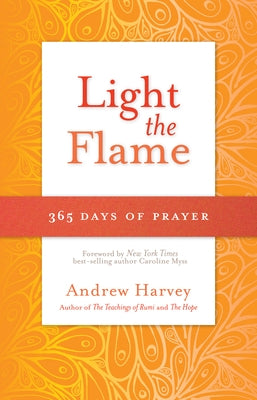 Light the Flame: 365 Days of Prayer by Harvey, Andrew