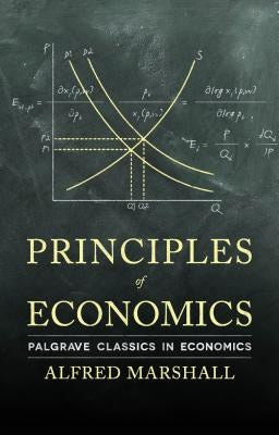 Principles of Economics by Marshall, A.