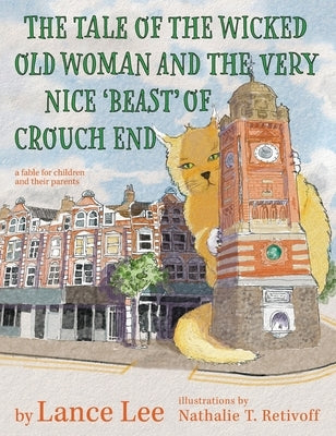 The Tale Of The Wicked Old Woman And The Very Nice 'Beast' Of Crouch End by Lee, Lance