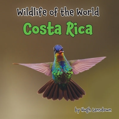 Wildlife of the World - Costa Rica by Lansdown, Hugh