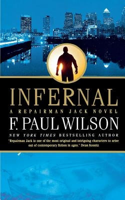 Infernal: A Repairman Jack Novel by Wilson, F. Paul