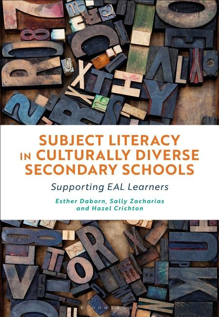 Subject Literacy in Culturally Diverse Secondary Schools: Supporting Eal Learners by Daborn, Esther