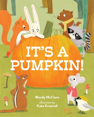 It's a Pumpkin! by McClure, Wendy