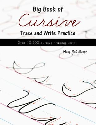 Big Book of Cursive Trace and Write Practice by McCullough, Macy