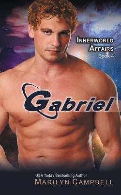 Gabriel (the Innerworld Affairs Series, Book 4) by Campbell, Marilyn