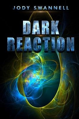 Dark Reaction by Swannell, Jody