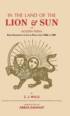 In the Land of the Lion and Sun by Wills, C. J.