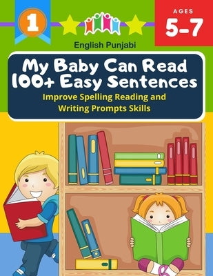 My Baby Can Read 100+ Easy Sentences Improve Spelling Reading And Writing Prompts Skills English Punjabi: 1st basic vocabulary with complete Dolch Sig by Peterson, Carole