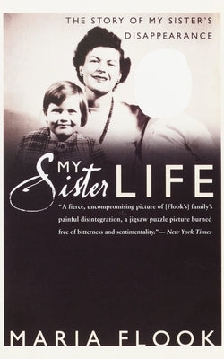 My Sister Life: The Story of My Sister's Disappearance by Flook, Maria