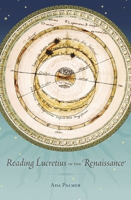 Reading Lucretius in the Renaissance by Palmer, Ada
