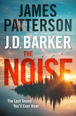 The Noise: A Thriller by Patterson, James