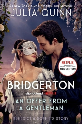 An Offer from a Gentleman [Tv Tie-In]: Benedict's Story, the Inspiration for Bridgerton Season Four by Quinn, Julia