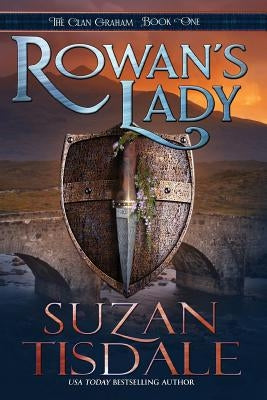 Rowan's Lady: Book One of the Clan Graham Series by Tisdale, Suzan