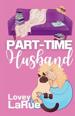 Part-Time Husband by Larue, Lovey