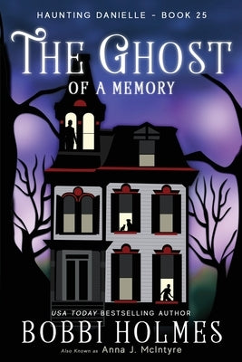 The Ghost of a Memory by Holmes, Bobbi