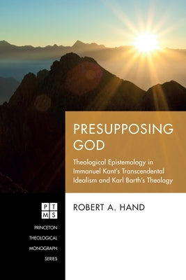 Presupposing God by Hand, Robert A.