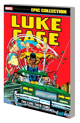 Luke Cage Epic Collection: The Fire This Time by McGregor, Don