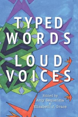 Typed Words, Loud Voices by Sequenzia, Amy