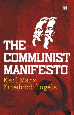 The Communist Manifesto by Marx, Karl