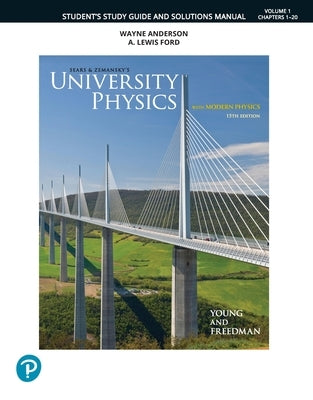 Student Study Guide and Solutions Manual for University Physics, Volume 1 (Chapters 1-20) by Young, Hugh