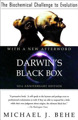 Darwin's Black Box: The Biochemical Challenge to Evolution by Behe, Michael J.