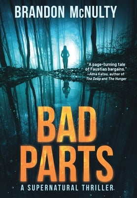 Bad Parts: A Supernatural Thriller by McNulty, Brandon