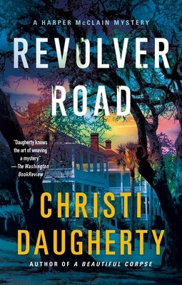 Revolver Road: A Harper McClain Mystery by Daugherty, Christi