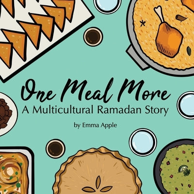 One Meal More: A Multicultural Ramadan Story by Apple, Emma