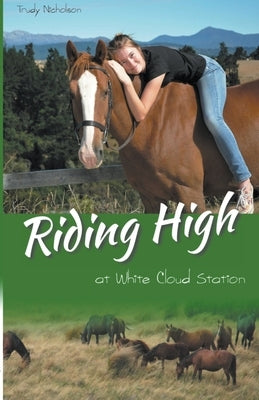 Riding High at White Cloud Station by Nicholson, Trudy